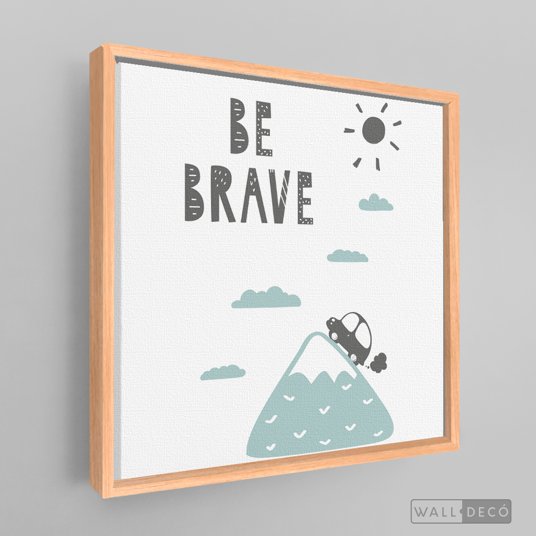Cuadro Infantil Be Brave